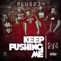 Plus234 - Keep Pushing Me