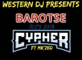 Download - Barotse July 2018 Cypher ft Mr'Zed.     (Prod by western DJ)