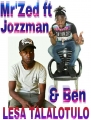 Mr'Zed - ft jozzman & Ben_ Less talalotulo (prd by jozzman)