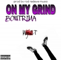 Bow trima - On My Grind