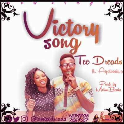 TEE DREADS - Victory-song- Tee Dreads ft Ayotomiwa 