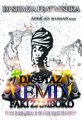 Dj Cutaz - Dj Shimza Ft Mishka-African Woman(Dj Cutaz Drum Remix)