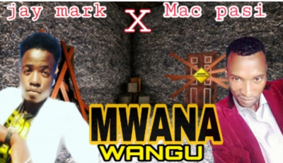 Jay mark - Jay mark ft Mac pasi - Mwana wangu