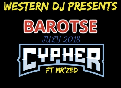 Download - Barotse July 2018 Cypher ft Mr'Zed.     (Prod by western DJ)