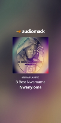B Best Nwamama - Nwanyioma