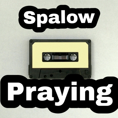 Spalowise - Spalow Ft. BigMula, Dan Ess and Epas - Praying