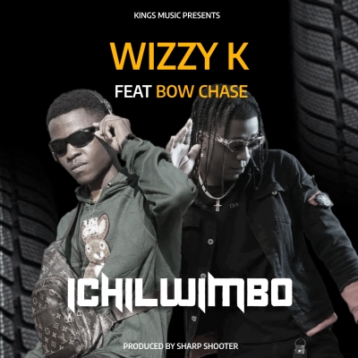 Keldy ft Dizmo - Wizzy K ft Bow chase - Ichilwimbo